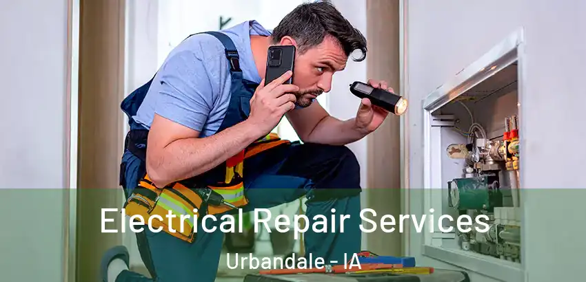 Electrical Repair Services Urbandale - IA