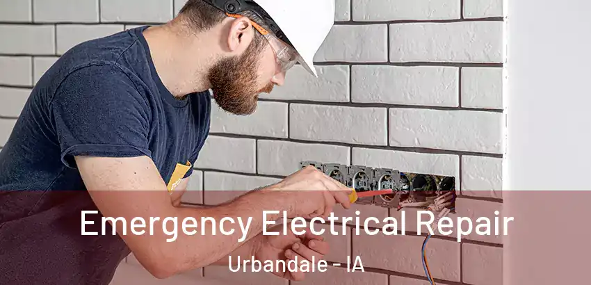 Emergency Electrical Repair Urbandale - IA